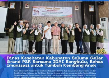 DINAS KESEHATAN KABUPATEN SELUMA GELAR GRAND PSR BERSAMA IDAI BENGKULU, BAHAS IMUNISASI UNTUK TUMBUH KEMBANG ANAK