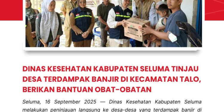 DINAS KESEHATAN KABUPATEN SELUMA TINJAU DESA TERDAMPAK BANJIR DI KECAMATAN TALO, BERIKAN BANTUAN OBAT-OBATAN SERTA MAKANAN TAMBAHAN BAGI BALITA DAN IBU HAMIL